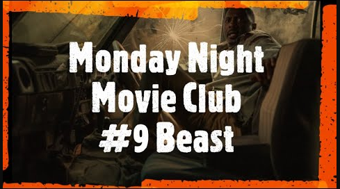 Monday Night Movie Club Episode #9: Beast (2022)